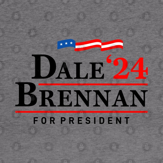 Dale Brennan 2024 For President - Step Brothers by Mirotic Collective